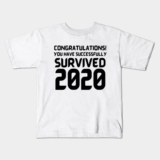 Congratulations! You Have Successfully Survived 2020 Happy New Years Eve Funny Cheerful Memes Slogan New years Man's & Woman's T-Shirt T-Shirt Kids T-Shirt by Salam Hadi